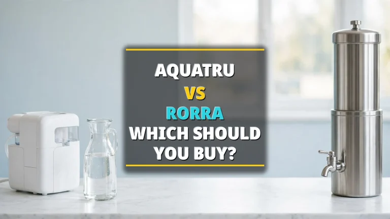 AquaTru vs Rorra 2026 — countertop RO purifier and stainless steel gravity filter showdown