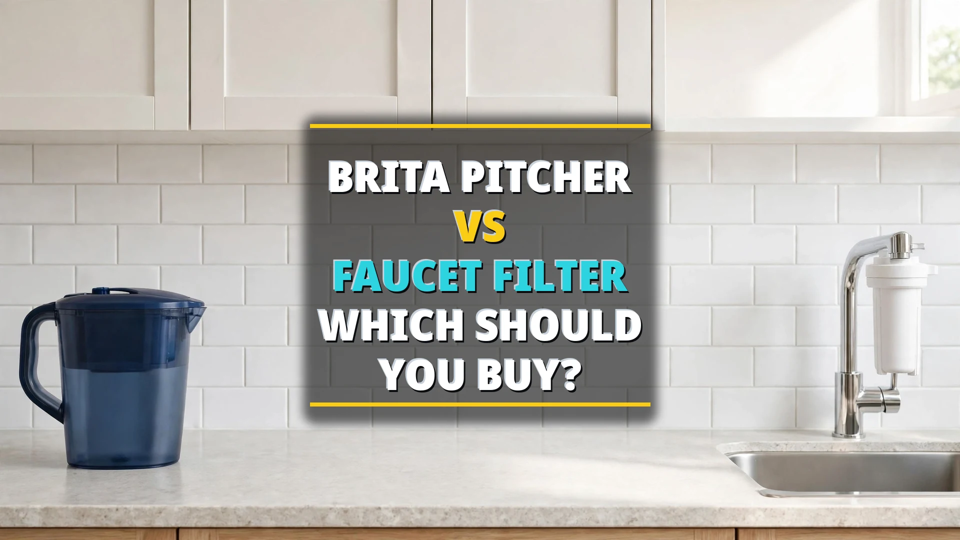 BRITA PITCHER VS FAUCET FILTER 2026 featured comparison image