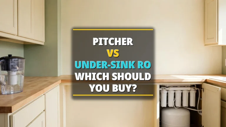 Water filter pitcher vs under sink 2026 featured image